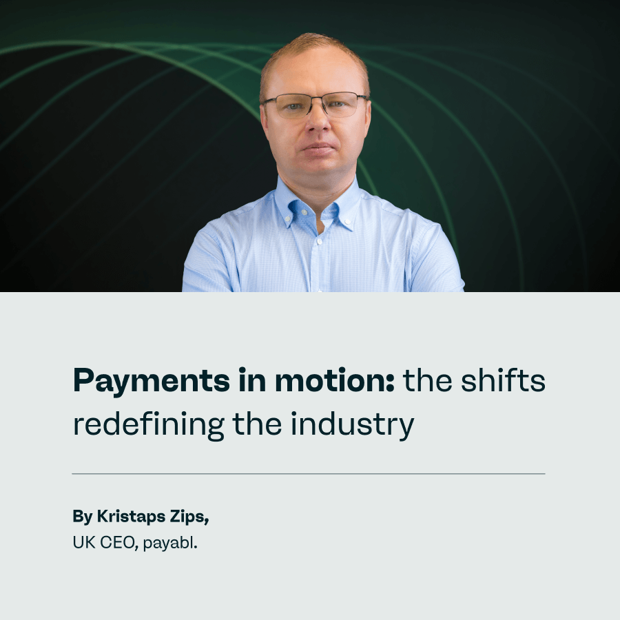 Payments in motion: the shifts redefining the industry
