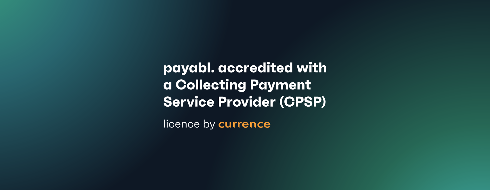 payabl. becomes accredited with a Collecting Payment Service Provider (CPSP) licence