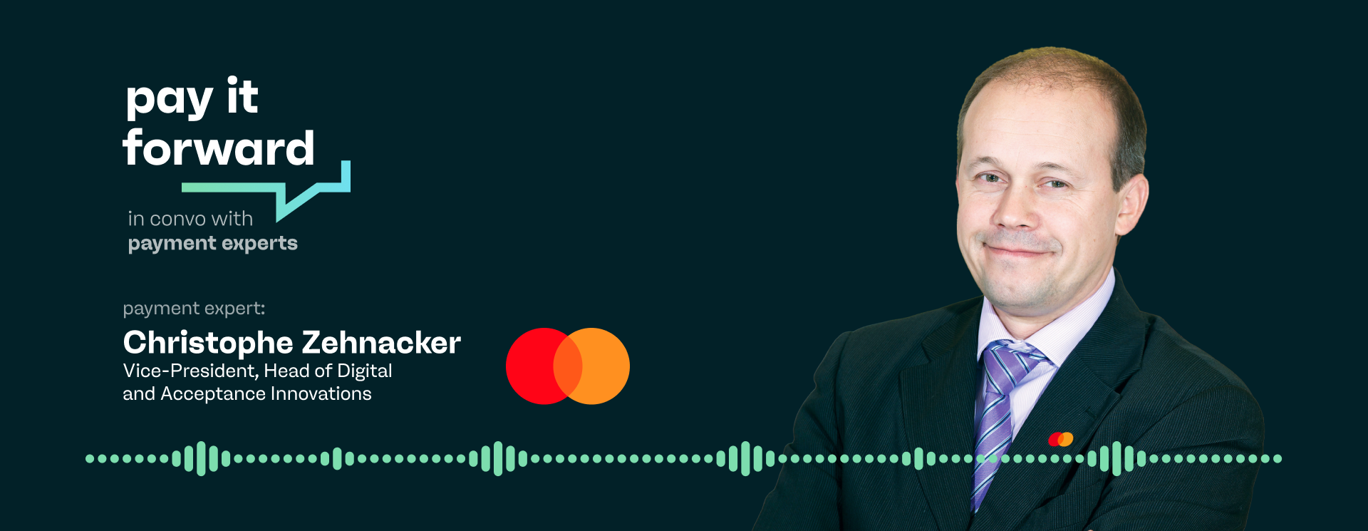 Christophe Zehnacker, Head of Digital & Acceptance, Innovations - Europe at Mastercard