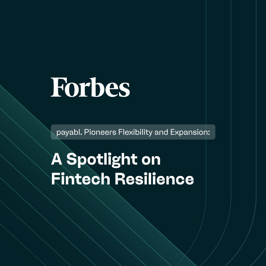payabl. Pioneers Flexibility and Expansion: A Spotlight on Fintech Resilience