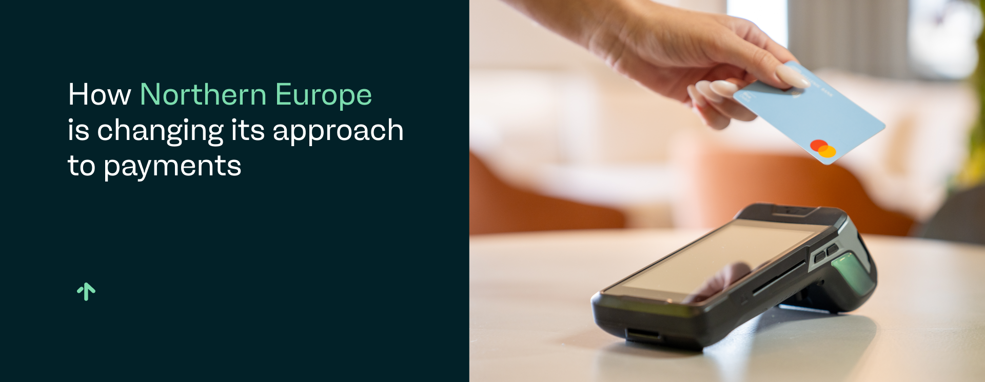 How Northern Europe is changing its approach to payments