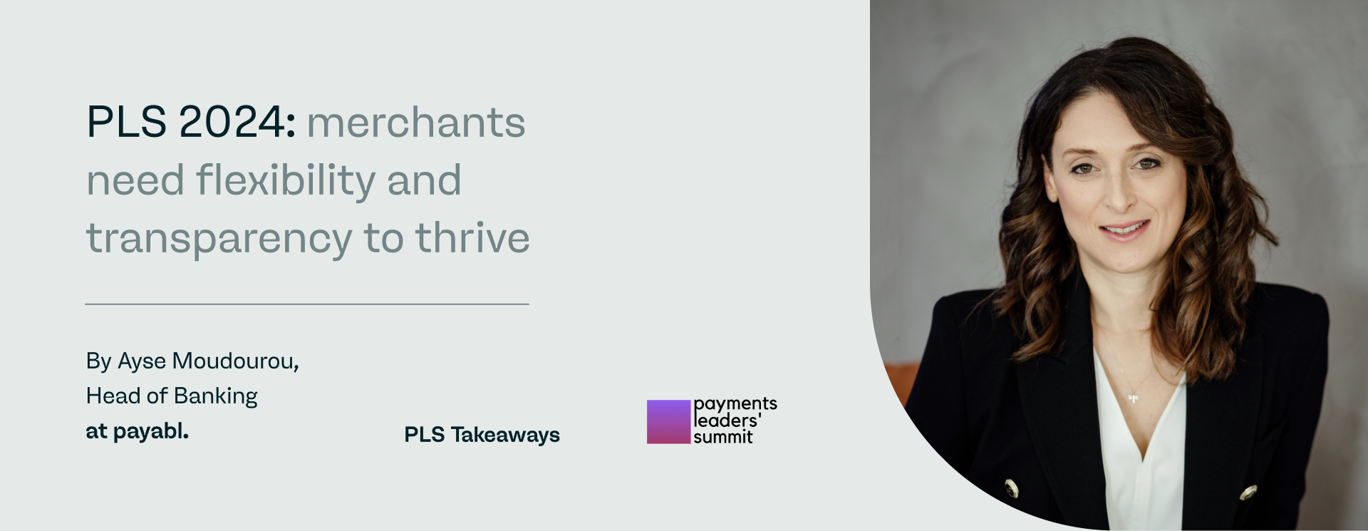 Payments Leaders Summit 2024: merchants need flexibility and transparency to thrive