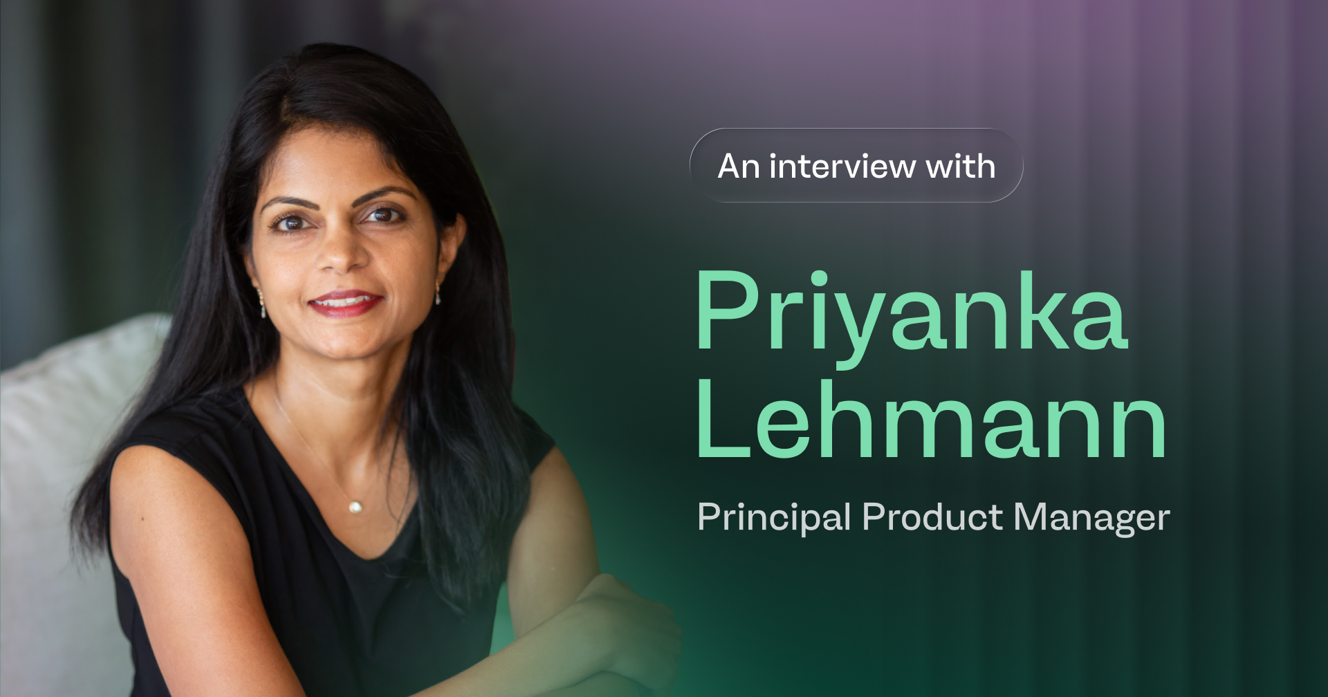 The Engine Room @ payabl.: Priyanka Lehmann on product and being curious