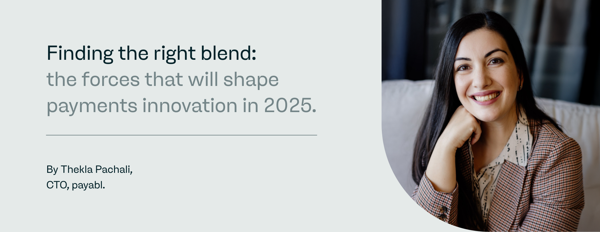 Finding the right blend: the forces that will shape payments innovation in 2025