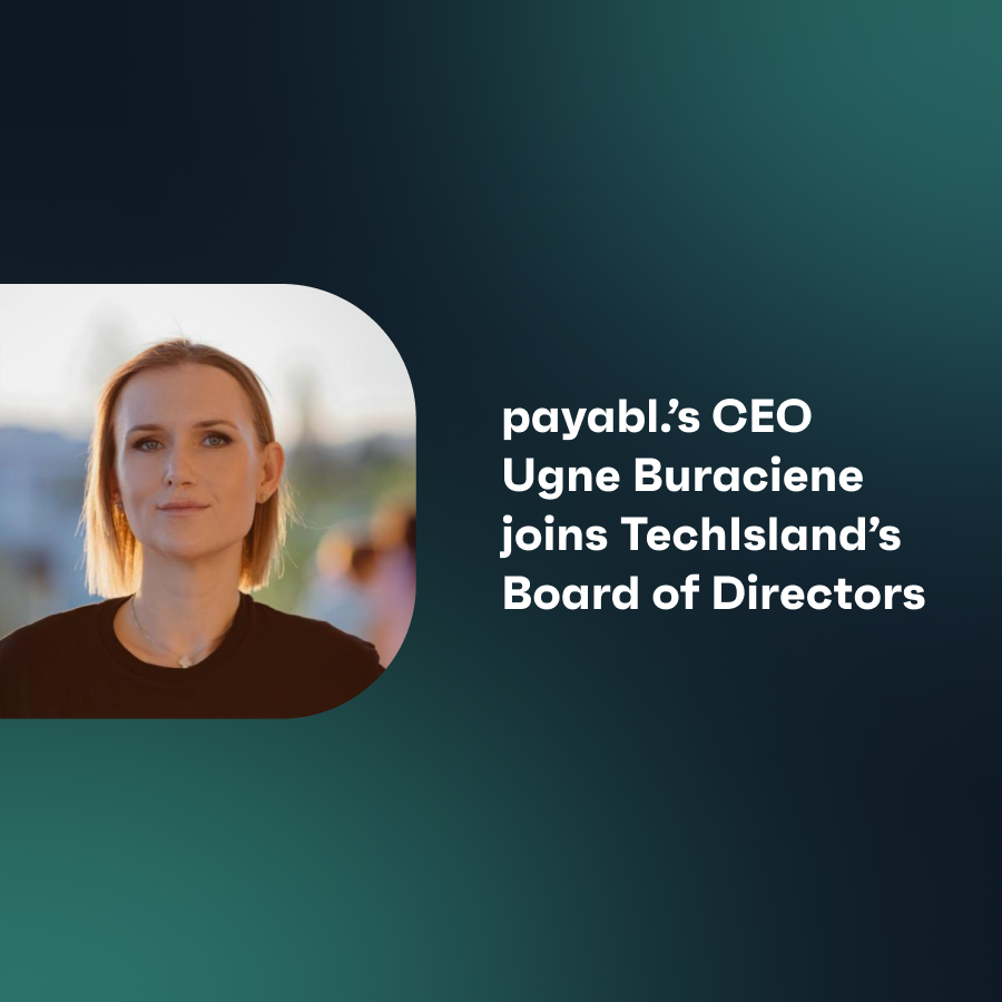 payabl.’s CEO Ugne Buraciene joins TechIsland’s Board of Directors