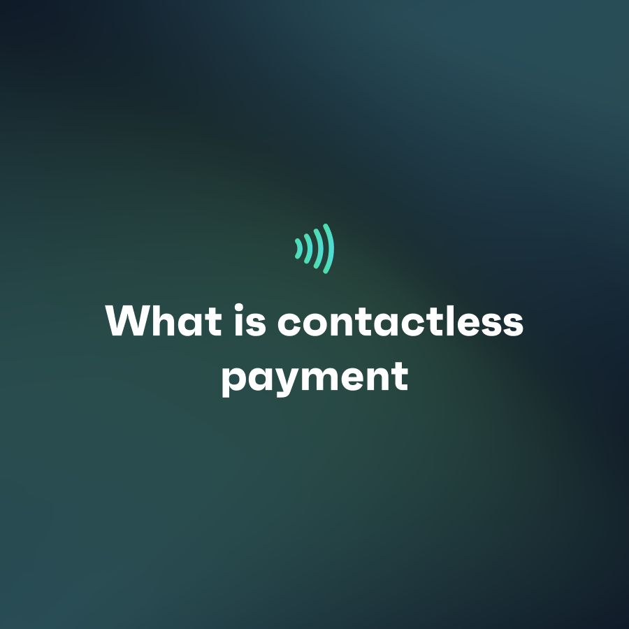 What is contactless payment?